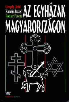 Gergely J.-Kardos J.-Rottler F - Az egyhzak Magyarorszgon