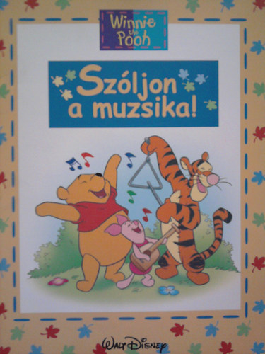 Sz�ljon a muzsika! (Micimack� K�nyvklub)
