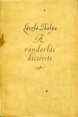 László Ibolya - A vándorlás dicsérete