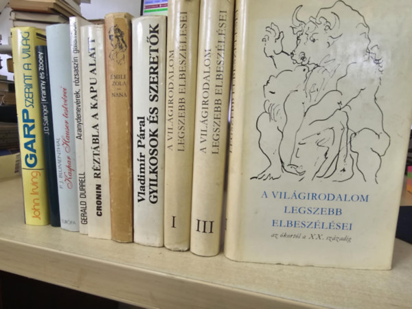Vladimir Pral, Emil Zola, A. J. Cronin, Gerald Durrell, P. J. Blumenthal, J. D. Salinger, John Irving - 8db vilgirodalom 10 ktetben, KNYVMENT AJNLAT: A vilgirodalom legszebb elbeszlsei I-III.+ Gyilkosok s szeretk+ Nana+ Rztbla a kapu alatt+ Aranydenevrek, rzsaszn galambok+ Kaspar Hauser testvrei+ Franny s Zooey+ Garp s