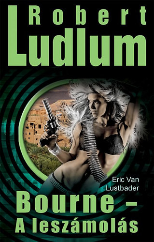Robert Ludlum, Eric Van Lustbader - Bourne - A leszmols