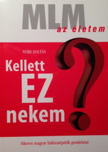 Nyri Zoltn - MLM az letem - Kellett EZ nekem?