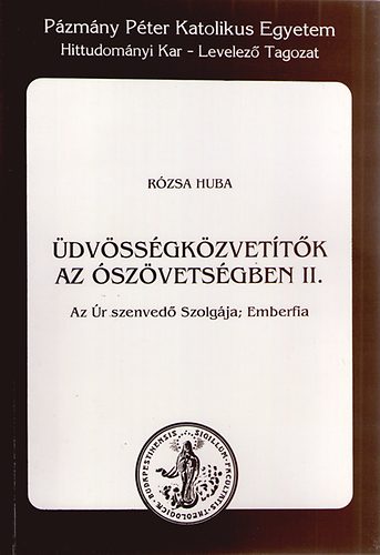 Rózsa Huba - Üdvösségközvetítők az Ószövetségben II.