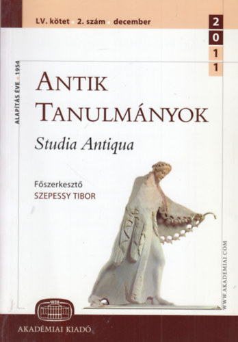 Szepessy Tibor (szerk.) - Antik tanulmnyok - Studia Antiqua LV. ktet 2. szm (december)
