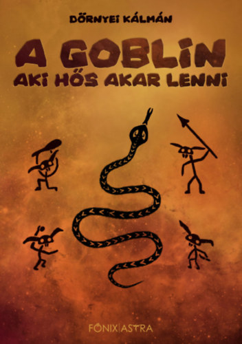 Dörnyei Kálmán - A Goblin, aki hős akar lenni