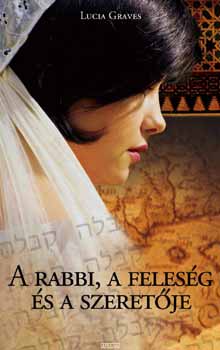 Lucia Graves - A rabbi, a felesg s a szeretje