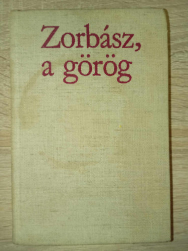 Nikosz Kazantzakisz, Szab� K�lm�n (ford.), Papp �rp�d (ford.) - Zorb�sz, a g�r�g (???? ??? ???????? ??? ????? ???u??) - Szab� K�lm�n �s Papp �rp�d ford�t�sa