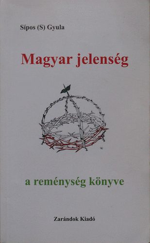 S�pos (S.) Gyula - Magyar jelens�g - a rem�nys�g k�nyve