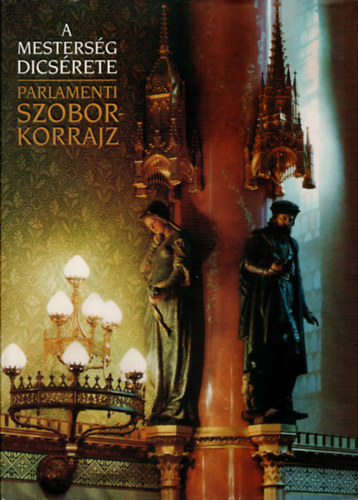 Buza Pter - A mestersgek dicsrete - Parlamenti szobor-korrajz