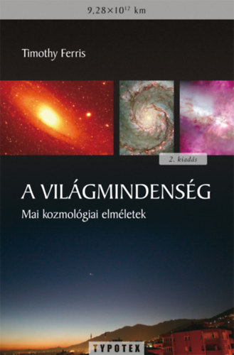 Timothy Ferris - A világmindenség - Mai kozmológiai elméletek