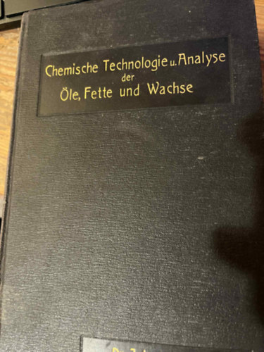 Lewkowitsch, J. - Chemische Technologie und Analyse der le, Fette und Wachse. II.