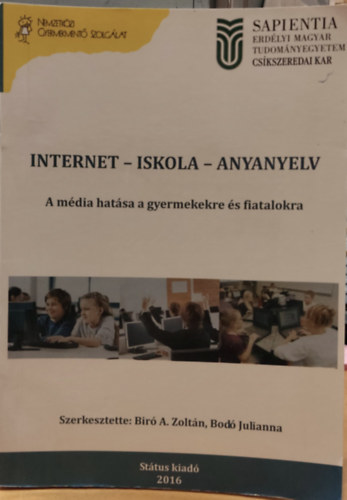 Bir A. Zoltn, Bod Julianna - Internet - Iskola - Anyanyelv - A mdia hatsa a gyermekekre s fiatalokra (Nemzetkzi Gyermekment Szolglat)