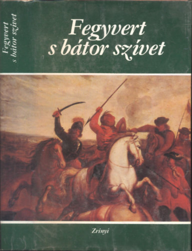 Tabk Andrs (szerk.) - Fegyvert s btor szvet (Vlogats hat vszzad magyar katonaverseibl)