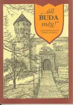 Erki Edit (szerk.) - "...�ll Buda m�g!"