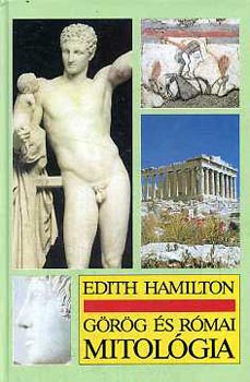 Edith Hamilton - Görög és római mitológia