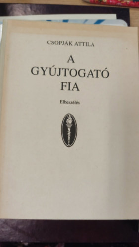 Csopják Attila - A gyújtogató fia