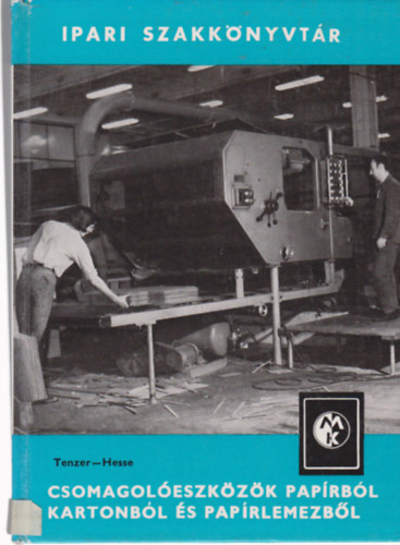 Tenzer-Hesse - Csomagolóeszközök papírból, kartonból és papírlemezből (Ipari szakkönyvtár)