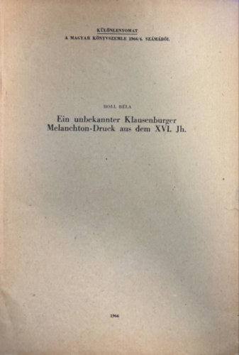 Holl Bla - Ein ununbekannter Klausenburger Melanchton  - Druck aus dem XVI. Jh.