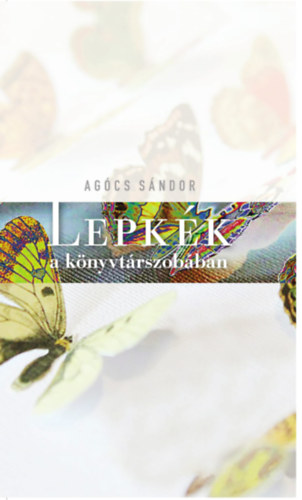 Agcs Sndor - Lepkk a knyvtrszobban