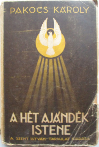 Pakocs Károly - A hét ajándék istene