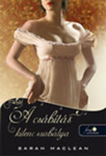 Sarah MacLean - A csábítás kilenc szabálya (keménytáblás)