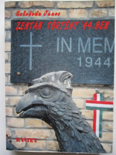 Szloboda Jnos - Zentn trtnt '44-ben