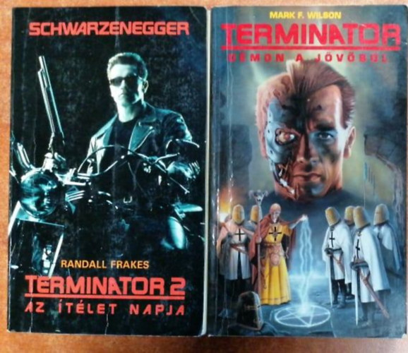 Mark F. Wilson, Randall Frakes - A termintor -Dmon a jvbl + Termintor 2.: Az tlet napja (2 m)