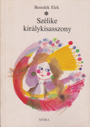 Benedek Elek - Szlike kirlykisasszony