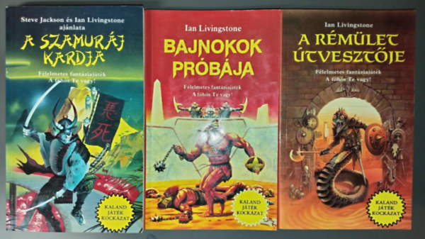 Steve Jackson, Ian Livingstone - (3db) Kaland Jtk Kockzat Gyjti Knyvcsomag: A szamurj kardja + Bajnokok Prbja + A rmlet tvesztje (Flelmetes Fantziajtk. A fhs Te vagy!)