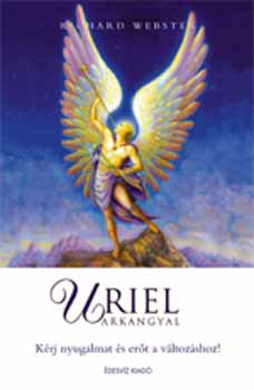 Richard Webster - Uriel arkangyal - Krj nyugalmat s ert a vltozshoz!