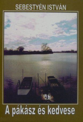 Sebesty�n Istv�n - A p�k�sz �s kedvese