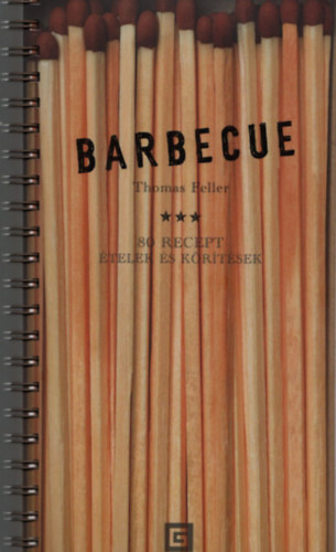 Thomas Feller - Barbecue - 80 recept: telek s krtsek