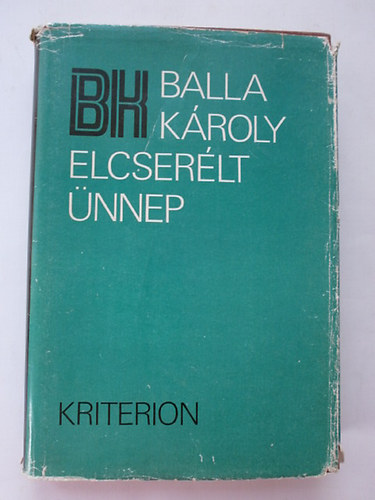 Balla Károly - Elcserélt ünnep
