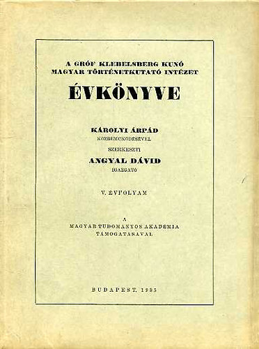 Angyal Dvid (szerk.) - A Grf Klebelsberg Kun Magyar Trtnetkutat Intzet vknyve V.