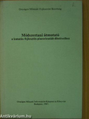 Jvorka Edit, Kardos Pter - Mdszertani tmutat a kutats-fejleszts piacorientlt dntseihez