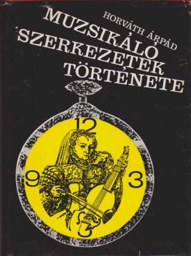 Horvth rpd - Muzsikl szerkezetek trtnete - A harangjtktl a fnytelefonig