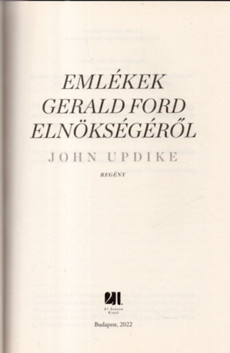 John Updike - Emlkek Gerald Ford elnksgrl