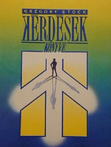 Gregory Stock - Kérdések könyve