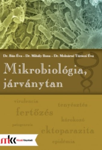 Bn va, Mihly Ilona, Molnrn Trczi va - Mikrobiolgia, jrvnytan