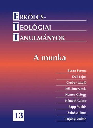Erk�lcsteol�giai Tanulm�nyok 13. - A munka