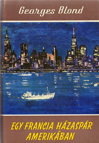 Georges Blond - Egy francia házaspár Amerikában