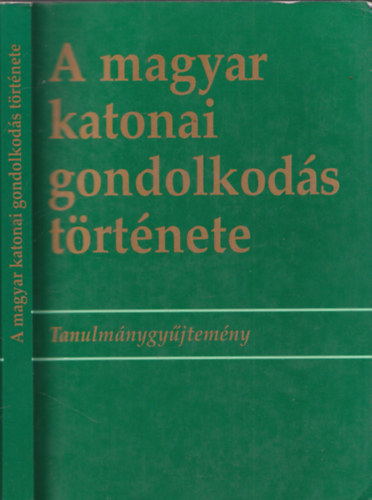 �cs Tibor (szerk.) - A magyar katonai gondolkod�s t�rt�nete