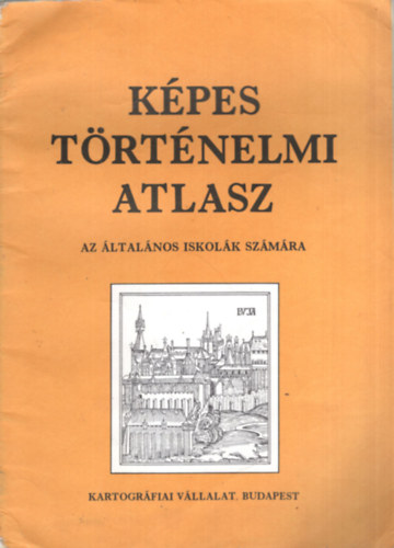 Kpes trtnelmi atlasz - Az ltalnos iskolk szmra (1982)