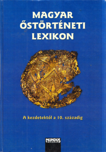 Bartha Antal (szerk.), Erdlyi Istvn (Szerk.) - Magyar strtneti lexikon - A kezdetektl a 10. szzadig
