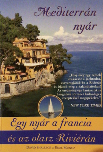 David Shalleck; Erol Munuz - Mediterrn nyr - Egy nyr a francia s az olasz Rivirn