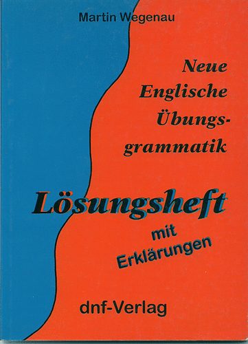 Martin Wegenau - Neue Englische bungsgrammatik-Lsungsheft