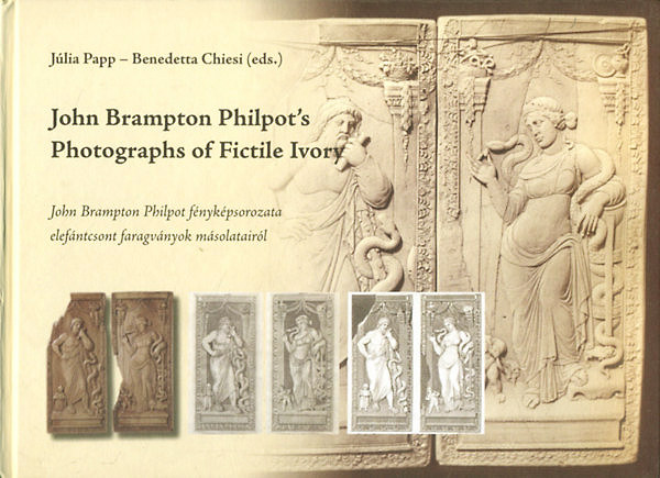 Papp Jlia, Benedetta Chiesi - John Brampton Philpot fnykpsorozata elefntcsont faragvnyok msolatairl (Angol-magyar)