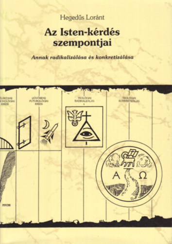 Hegeds Lrnt - Az Isten-krds szempontjai - Annak radikalizlsa s konkretizlsa