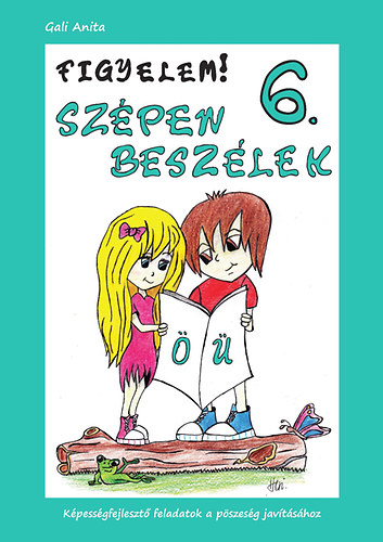Gali Anita - Figyelem! Sz�pen besz�lek 6. (�-�)