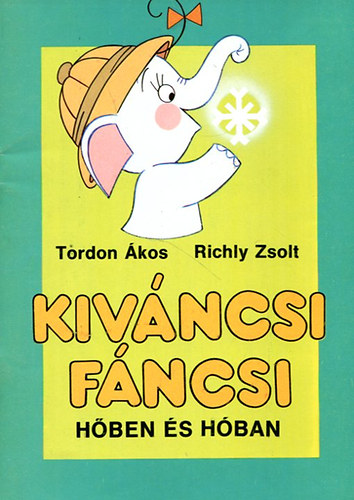 Tordon kos, Richly Zsolt - Kivncsi Fncsi - Hben s hban